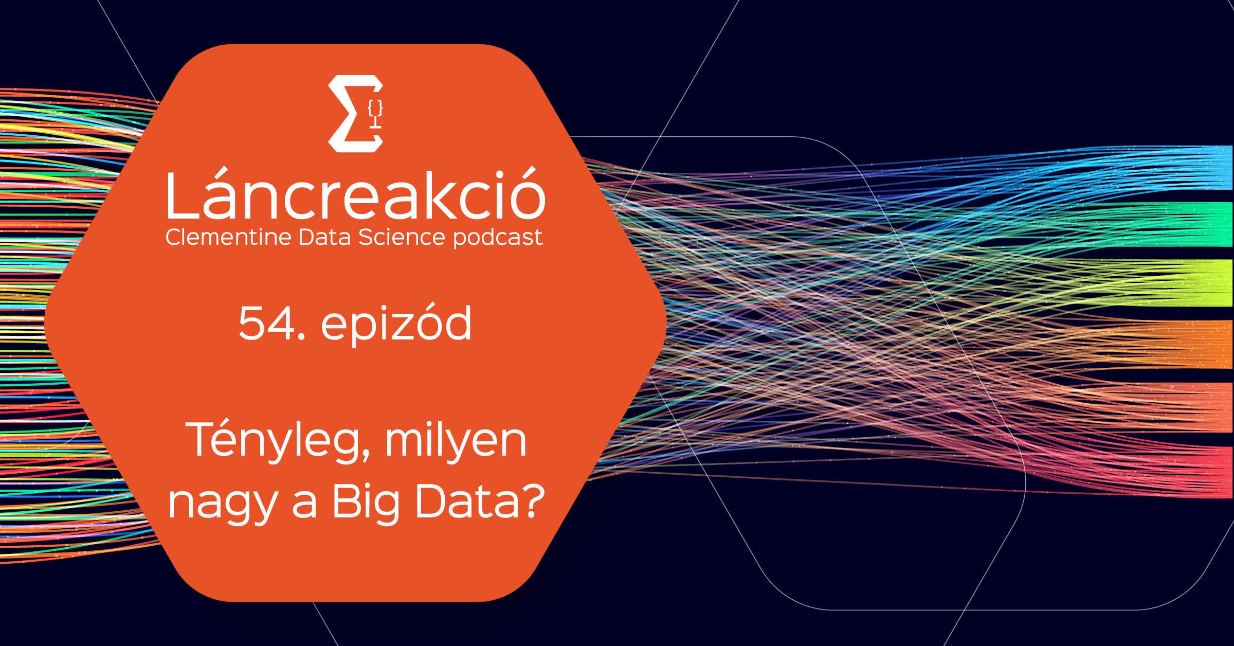 Tényleg, milyen nagy a Big Data?